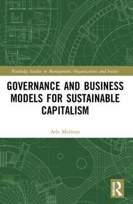 Cover: 9780367770440 | Governance and Business Models for Sustainable Capitalism | Midttun