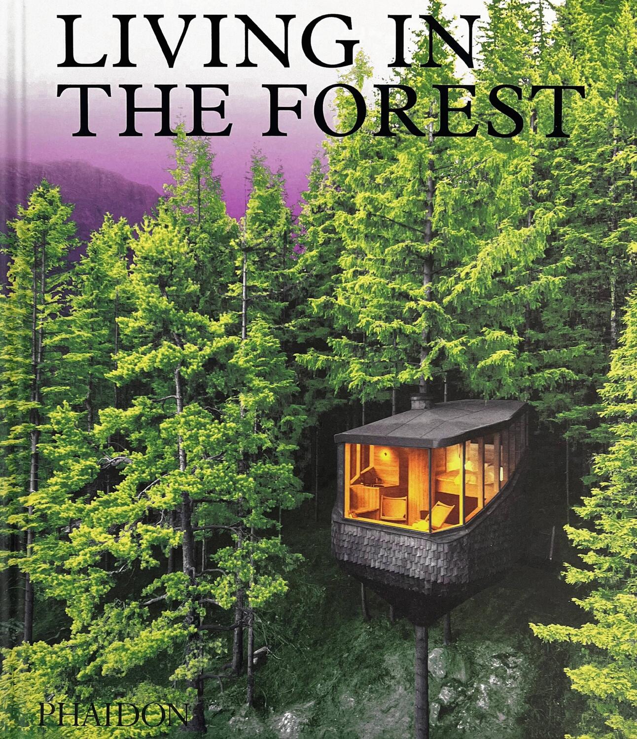 Cover: 9781838665593 | Living in the Forest | Editors Phaidon | Buch | 256 S. | Englisch