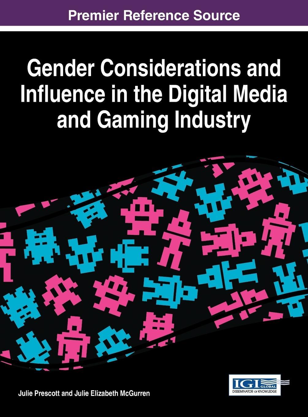 Cover: 9781466661424 | Gender Considerations and Influence in the Digital Media and Gaming...