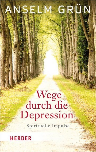 Cover: 9783451069086 | Wege durch die Depression | Spirituelle Impulse | Anselm Grün | Buch