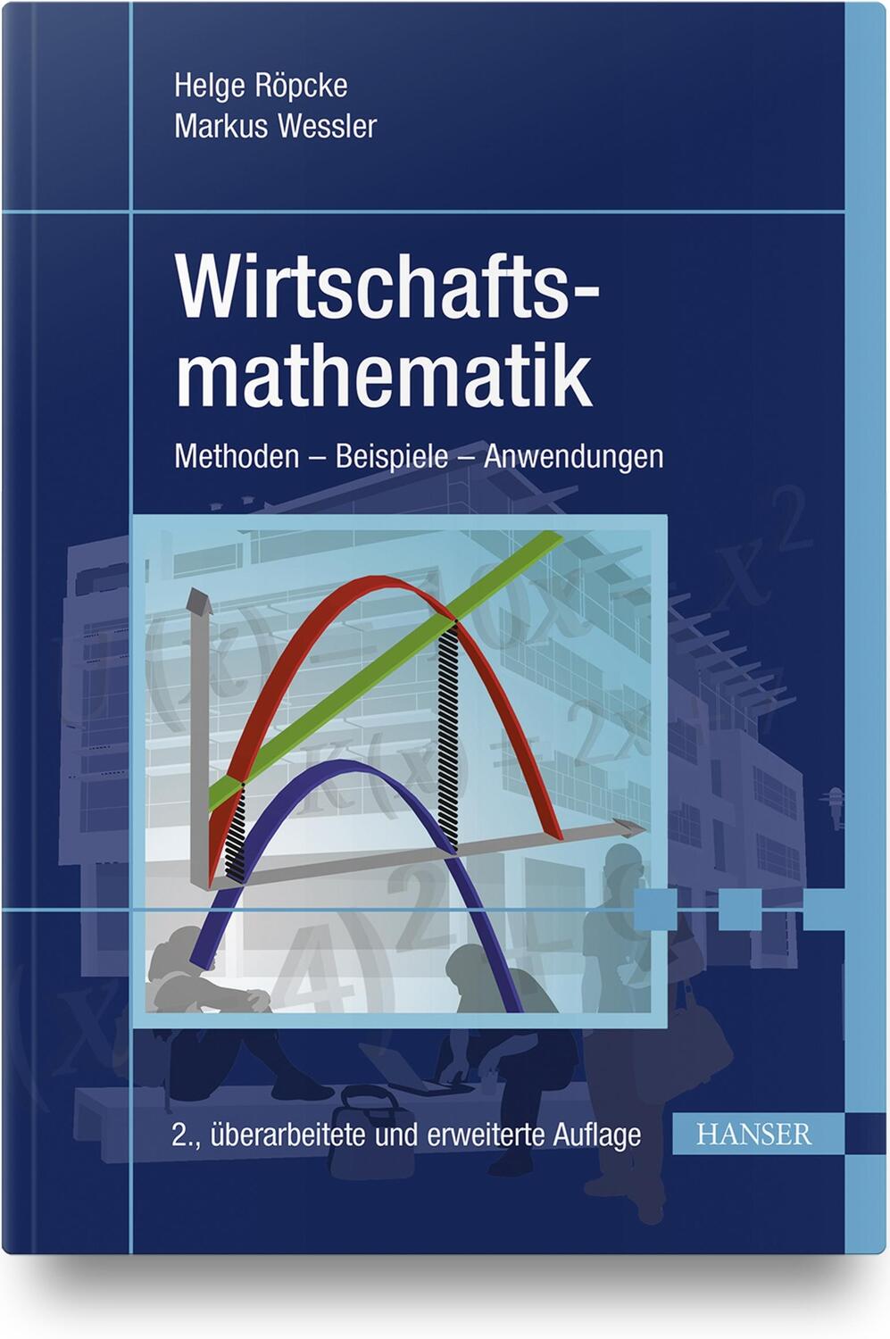 Cover: 9783446454996 | Wirtschaftsmathematik | Methoden - Beispiele - Anwendungen | Buch