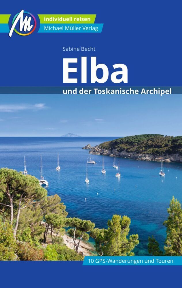 Cover: 9783956549809 | Elba und der Toskanische Archipel | Sabine Becht | Taschenbuch | 2021