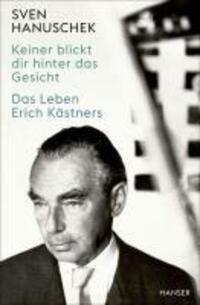 Cover: 9783446279872 | Keiner blickt dir hinter das Gesicht | Das Leben Erich Kästners | Buch