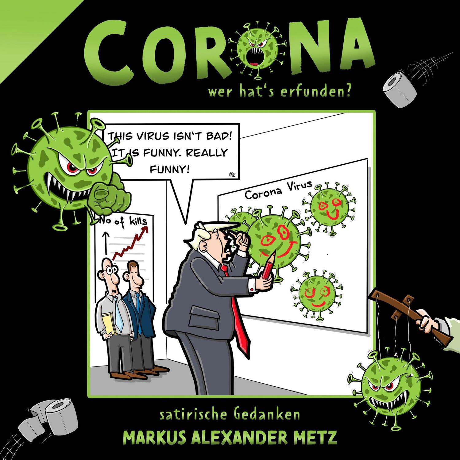 Cover: 9783969666821 | Corona - wer hat's erfunden? | Satirische Gedanken | Metz | Buch