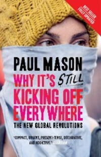 Cover: 9781844670284 | Why It's Still Kicking Off Everywhere | The New Global Revolutions