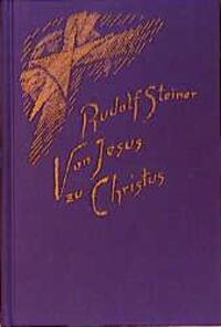 Cover: 9783727413100 | Von Jesus zu Christus | Elf Vorträge, Karlsruhe 1911 | Rudolf Steiner