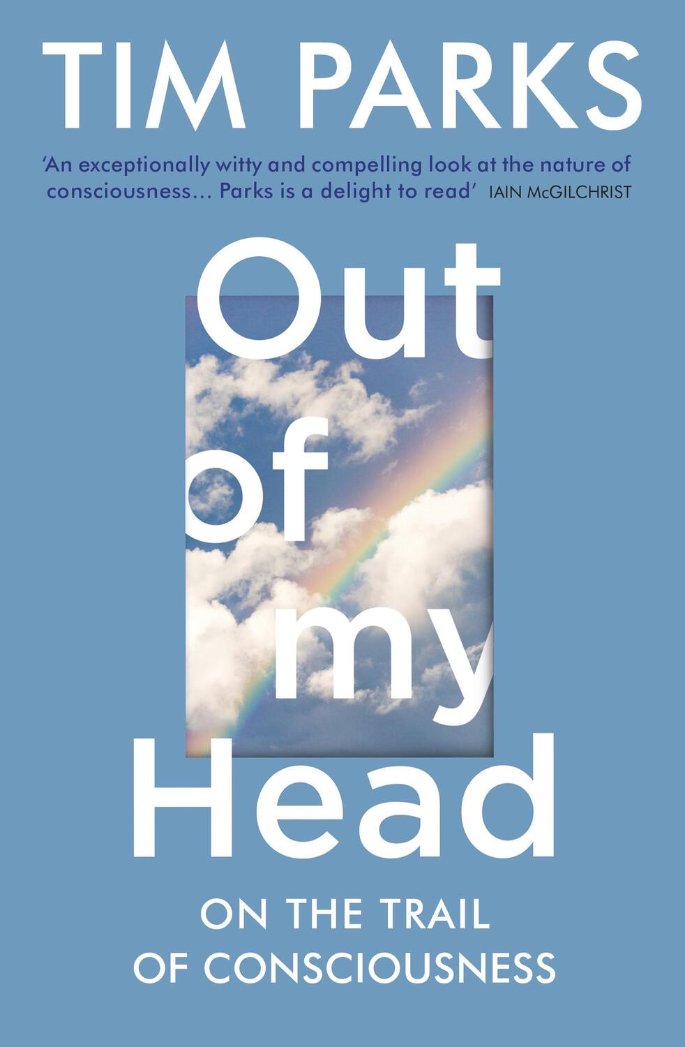 Cover: 9781784705985 | Out of My Head | On the Trail of Consciousness | Tim Parks | Buch