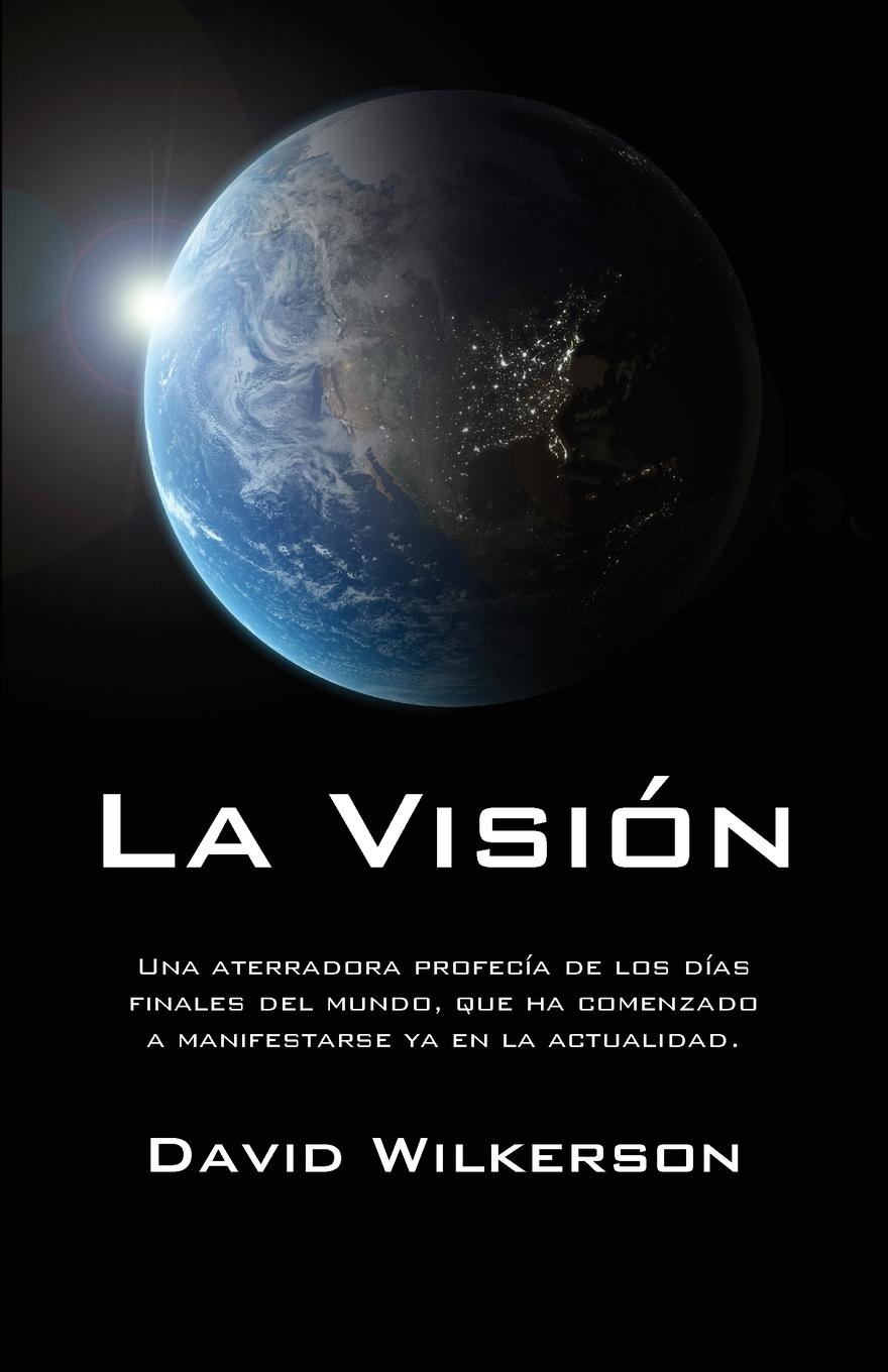 Cover: 9780829755312 | La visión | David Wilkerson | Taschenbuch | Spanisch | 2010 | Vida