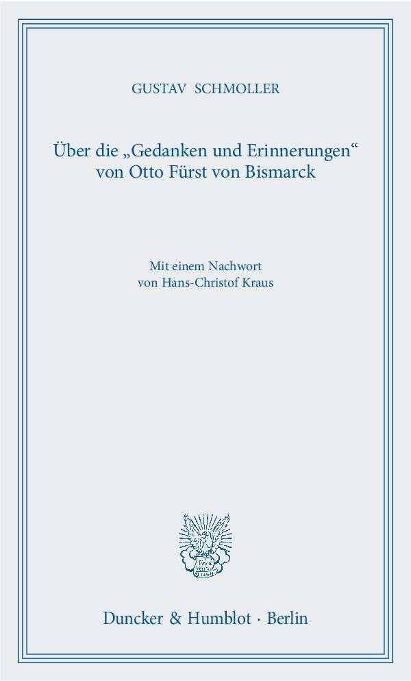 Cover: 9783428135264 | Über die »Gedanken und Erinnerungen« von Otto Fürst von Bismarck.