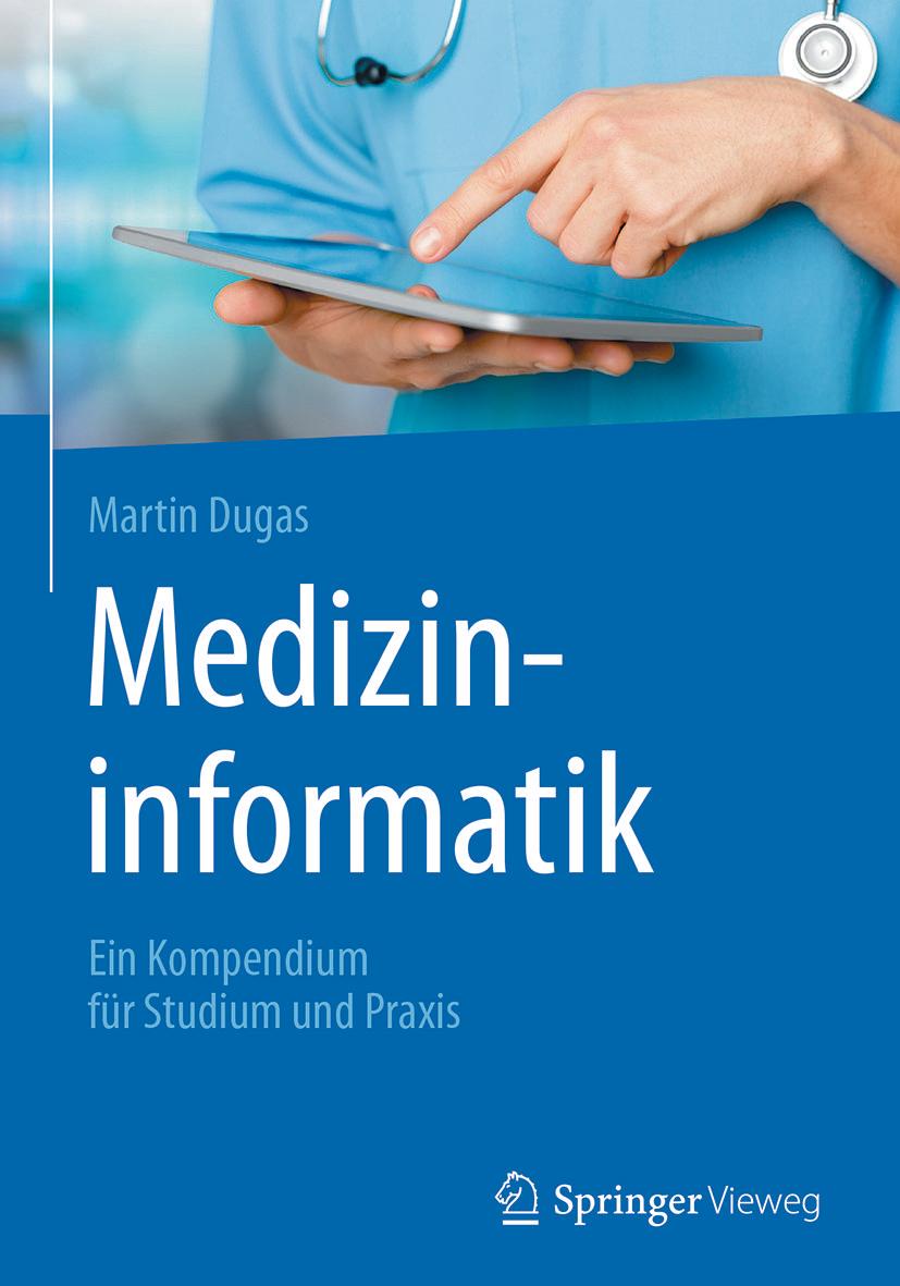 Cover: 9783662533277 | Medizininformatik | Ein Kompendium für Studium und Praxis | Dugas | x