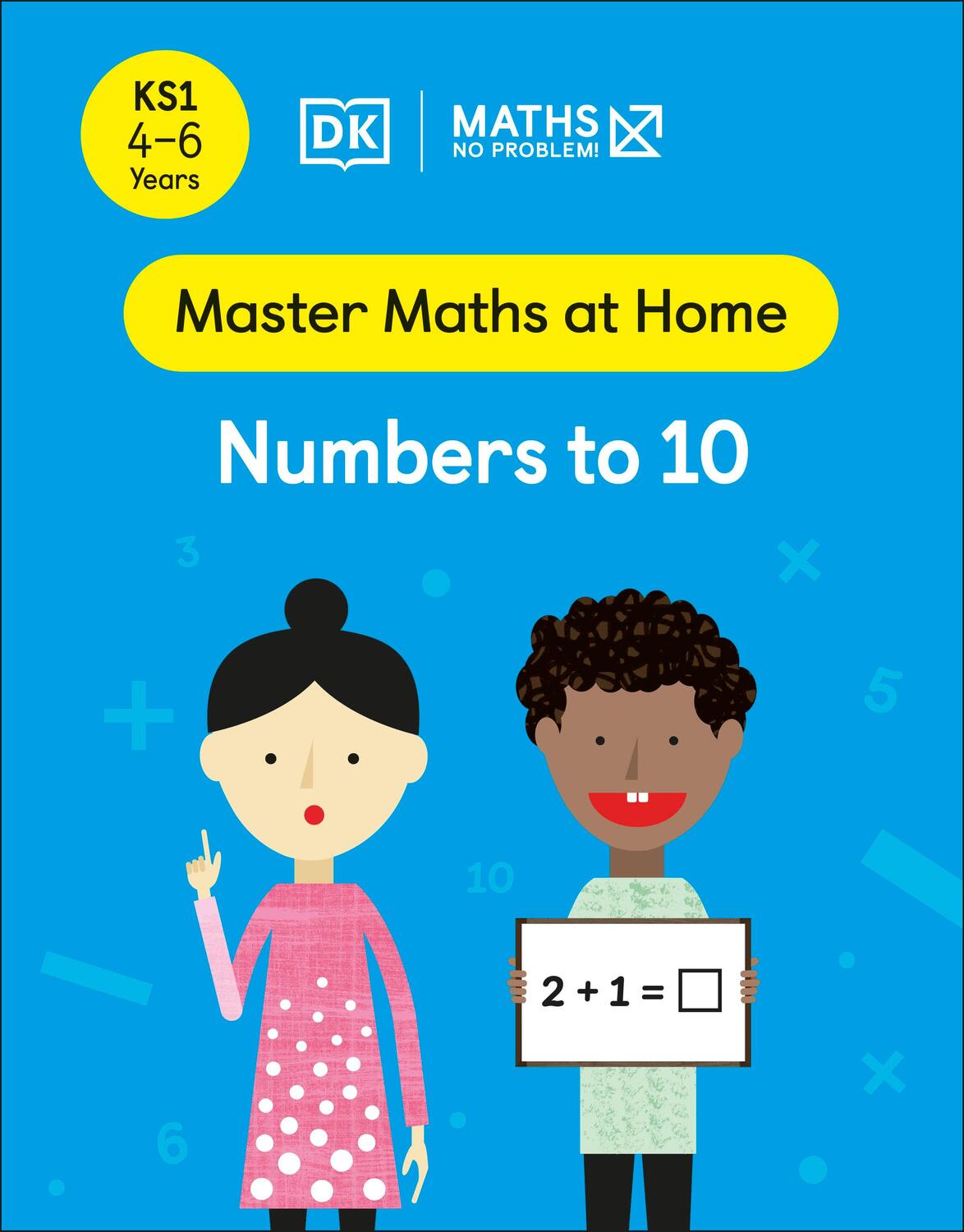 Cover: 9780241538906 | Maths - No Problem! Numbers to 10, Ages 4-6 (Key Stage 1) | Problem!