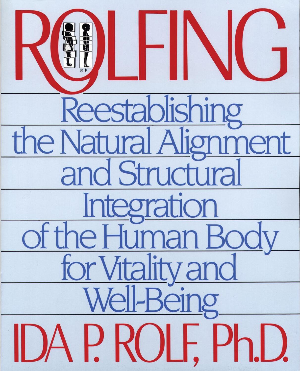 Cover: 9780892813353 | Rolfing: Reestablishing the Natural Alignment and Structural...
