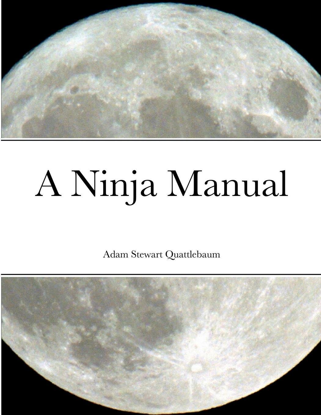 Cover: 9781435769939 | A Ninja Manual | Adam Quattlebaum | Taschenbuch | Paperback | Englisch