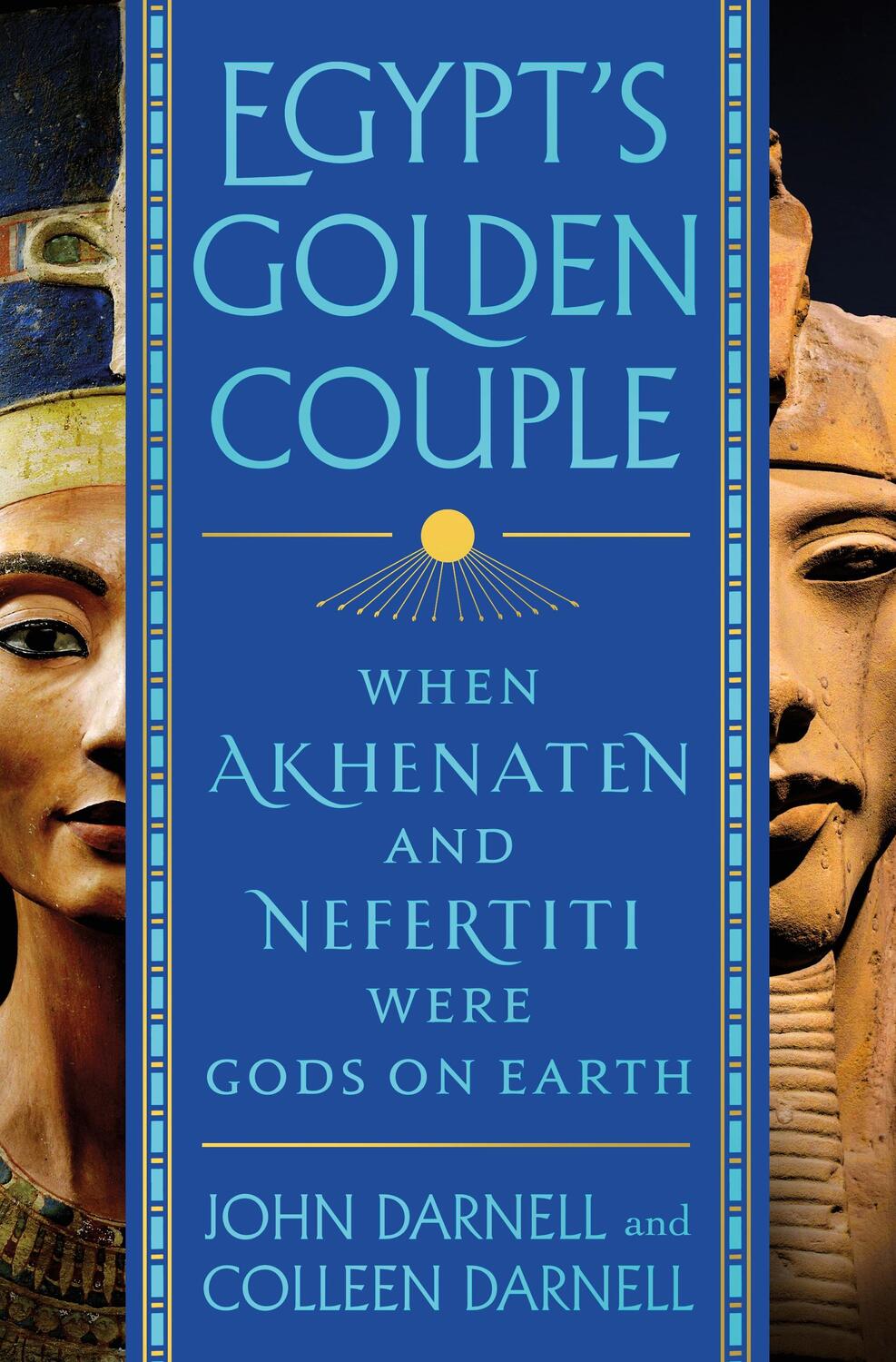 Cover: 9781250272874 | Egypt's Golden Couple: When Akhenaten and Nefertiti Were Gods on Earth