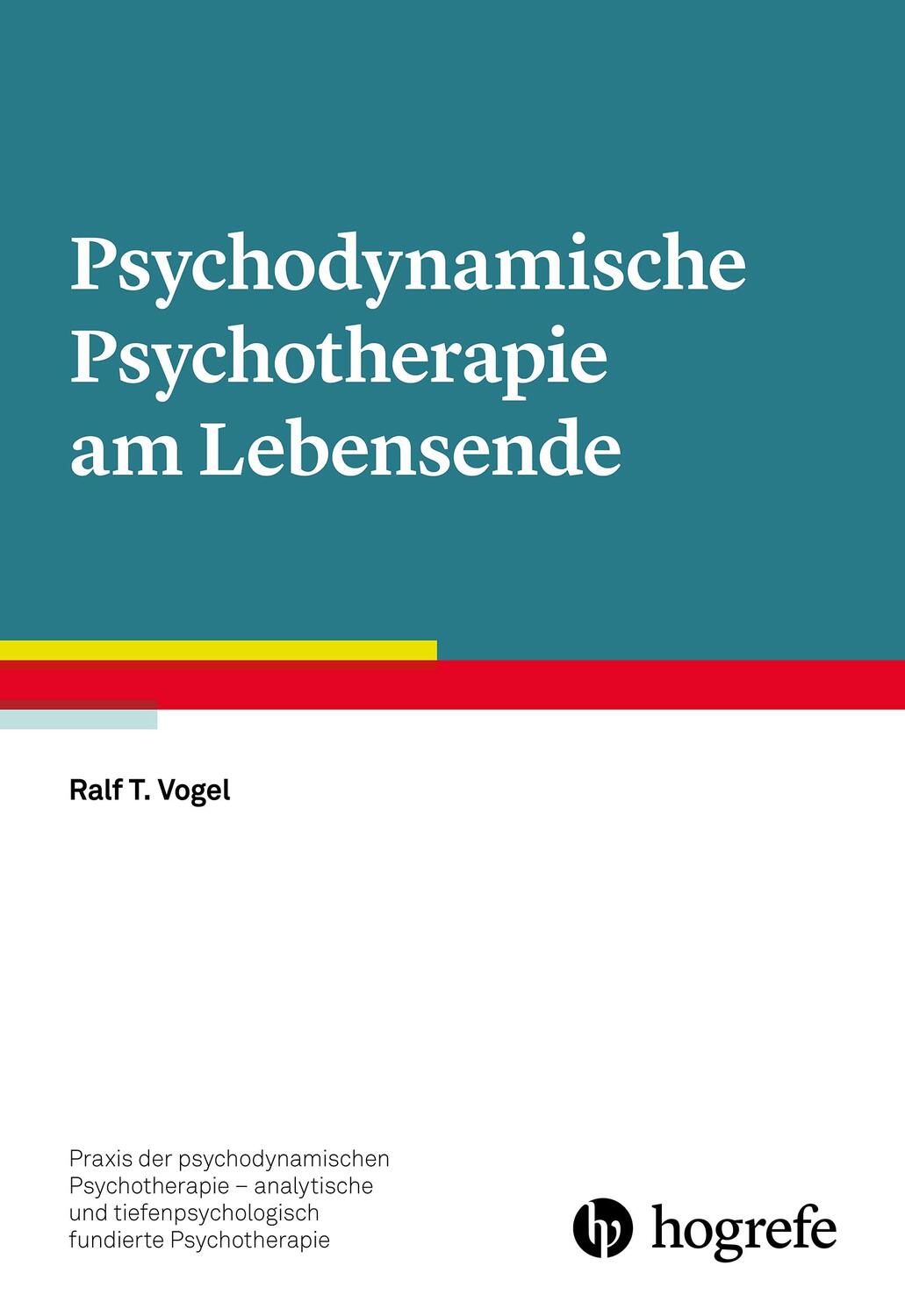 Cover: 9783801730857 | Psychodynamische Psychotherapie am Lebensende | Ralf T. Vogel | Buch