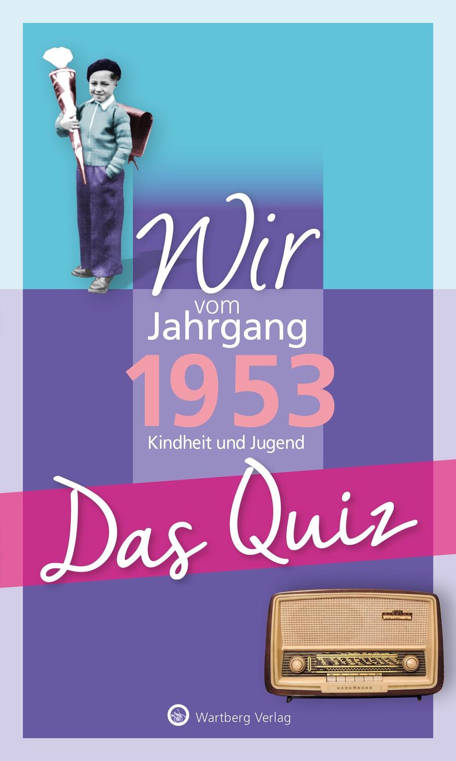 Cover: 9783831327072 | Wir vom Jahrgang 1953 - Das Quiz | Kindheit und Jugend | Blecher