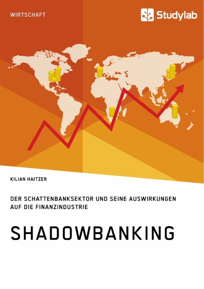 Cover: 9783960955313 | Shadowbanking. Der Schattenbanksektor und seine Auswirkungen auf...