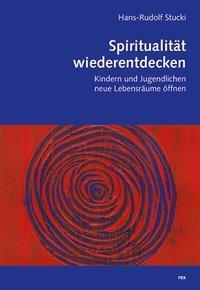 Cover: 9783725209637 | Spiritualität wiederentdecken | Hans-Rudolf Stucki | Taschenbuch