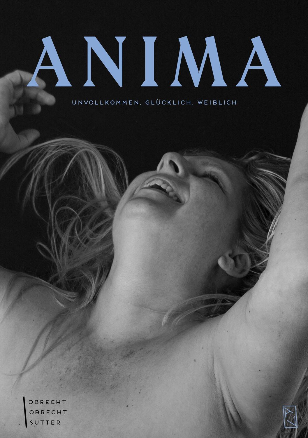 Cover: 9783907238011 | Anima | Unvollkommen, glücklich, weiblich | Yvonne Obrecht (u. a.)