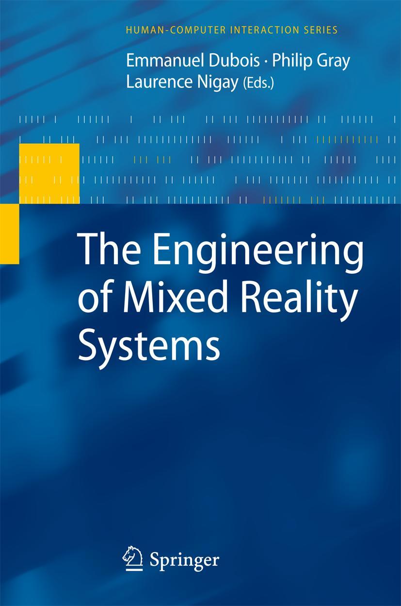 Cover: 9781447125228 | The Engineering of Mixed Reality Systems | Emmanuel Dubois (u. a.)