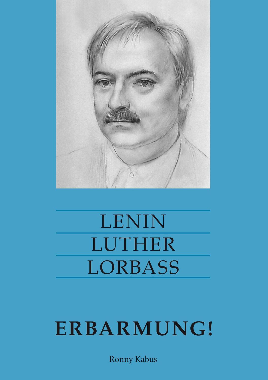 Cover: 9783732299683 | Lenin Luther Lorbass - Erbarmung! | Ronny Kabus | Taschenbuch