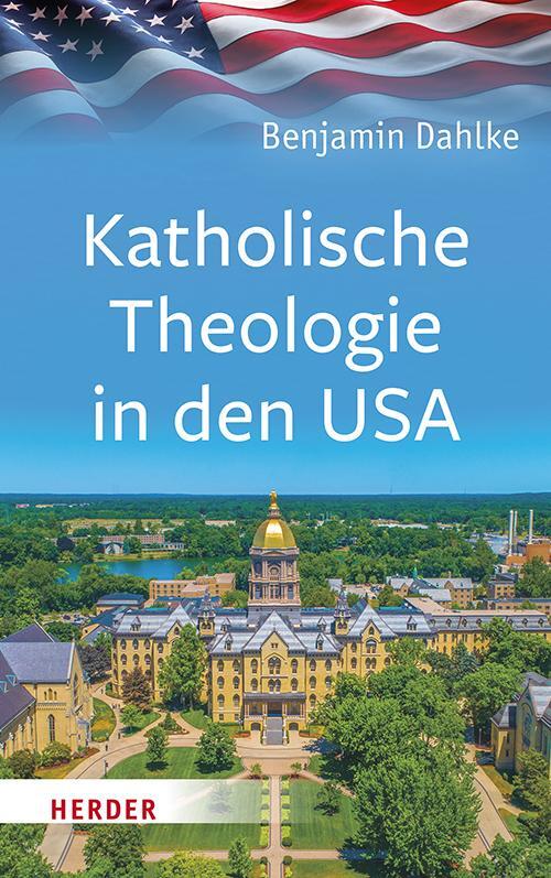 Cover: 9783451397769 | Katholische Theologie in den USA | Benjamin Dahlke | Buch | 264 S.