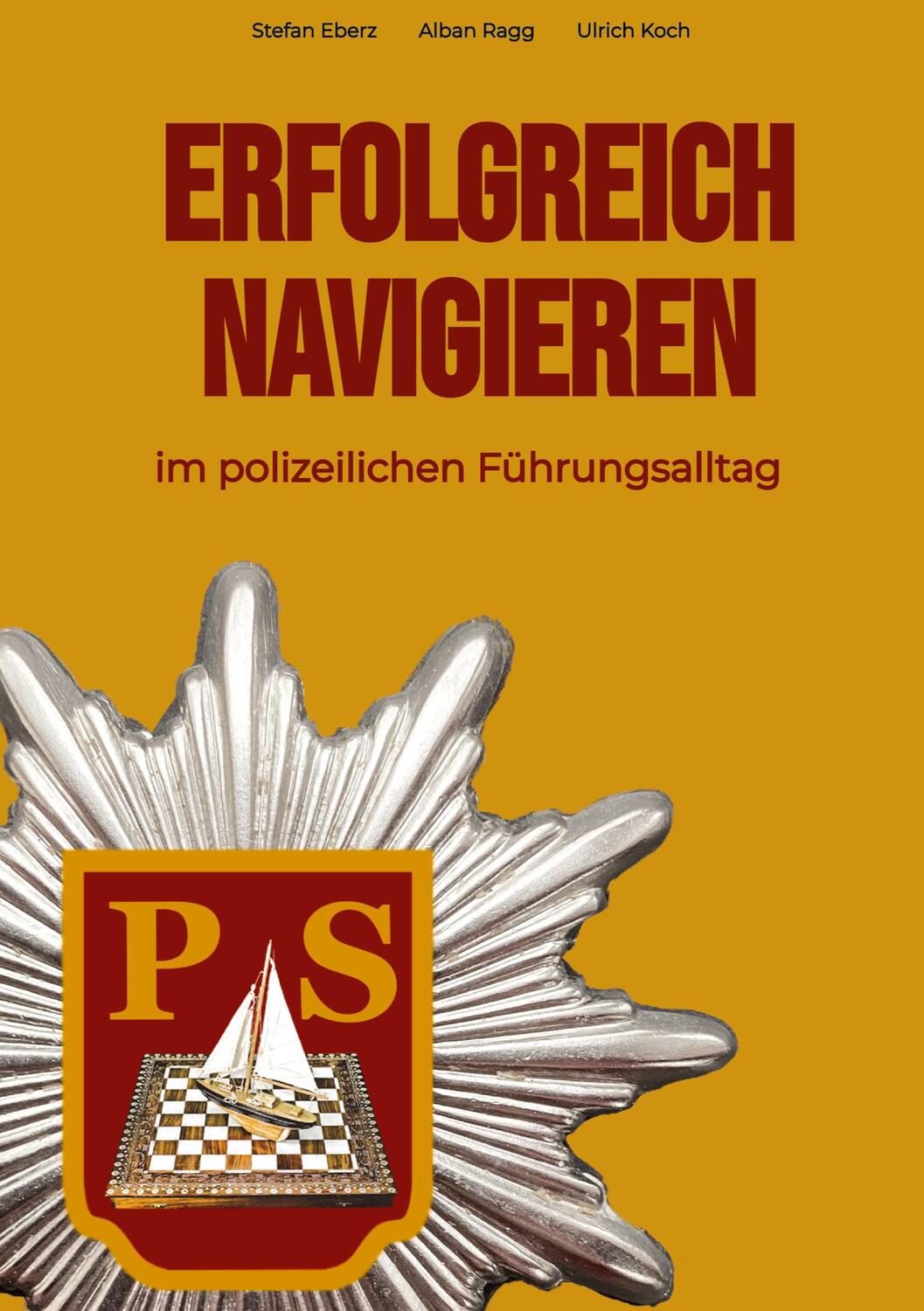 Cover: 9783347614239 | Erfolgreich Navigieren im polizeilichen Führungsalltag | Eberz (u. a.)