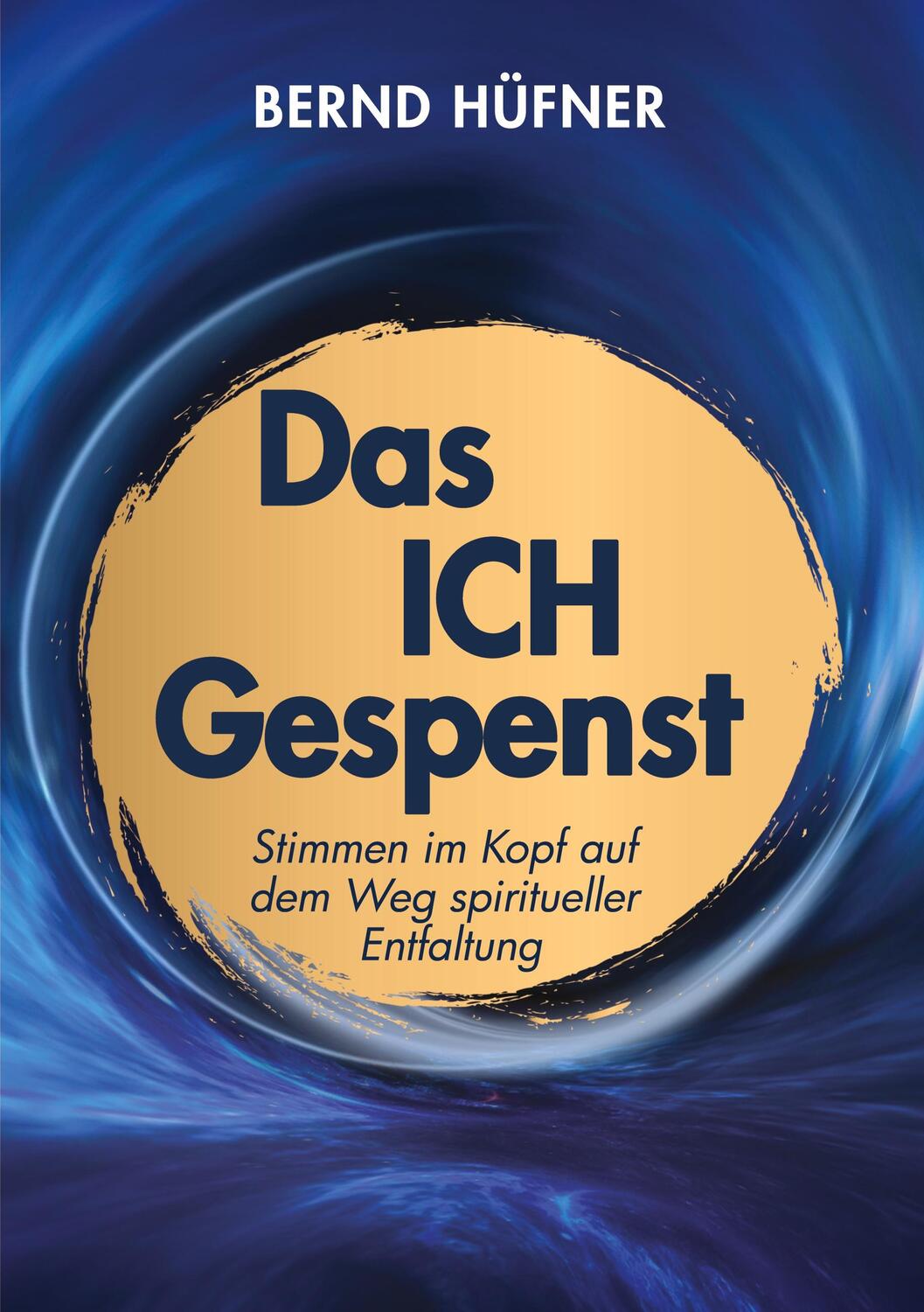 Cover: 9783751981422 | Das Ich-Gespenst | Stimmen im Kopf auf dem Weg spiritueller Entfaltung