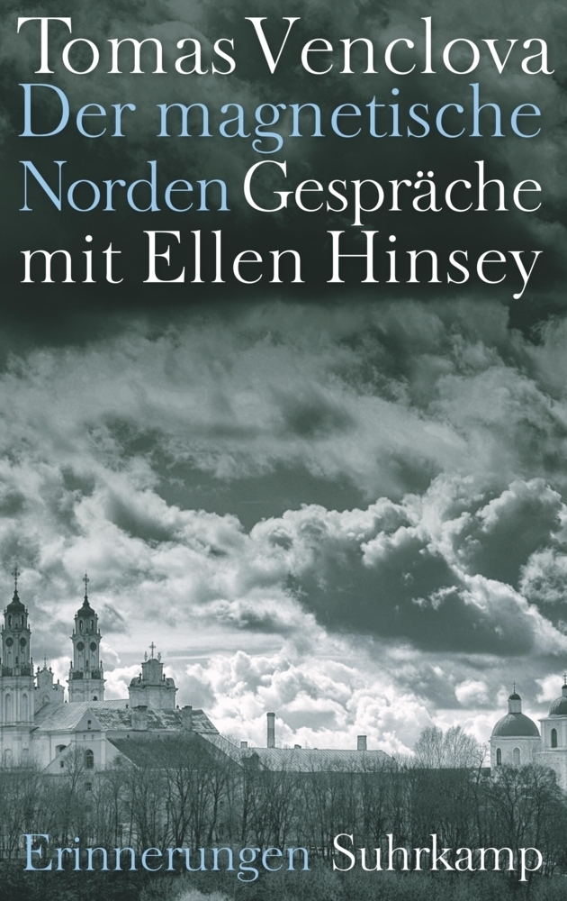 Cover: 9783518426333 | Der magnetische Norden | Gespräche mit Ellen Hinsey. Erinnerungen
