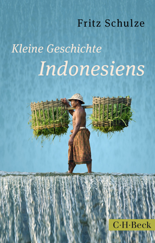 Cover: 9783406681523 | Kleine Geschichte Indonesiens | Fritz Schulze | Taschenbuch | 2015
