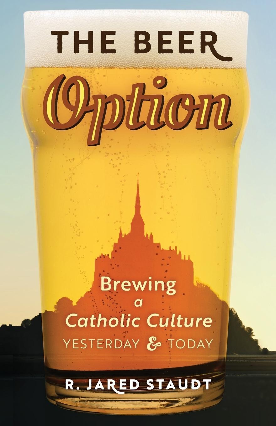 Cover: 9781621384144 | The Beer Option | Brewing a Catholic Culture, Yesterday & Today | Buch