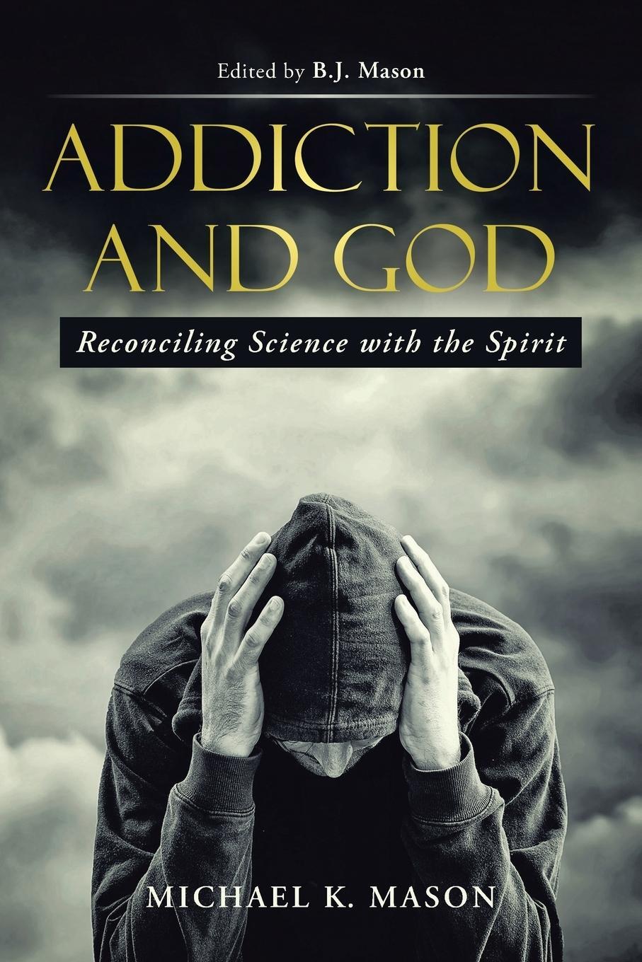 Cover: 9781512701043 | Addiction and God | Reconciling Science with the Spirit | Mason | Buch