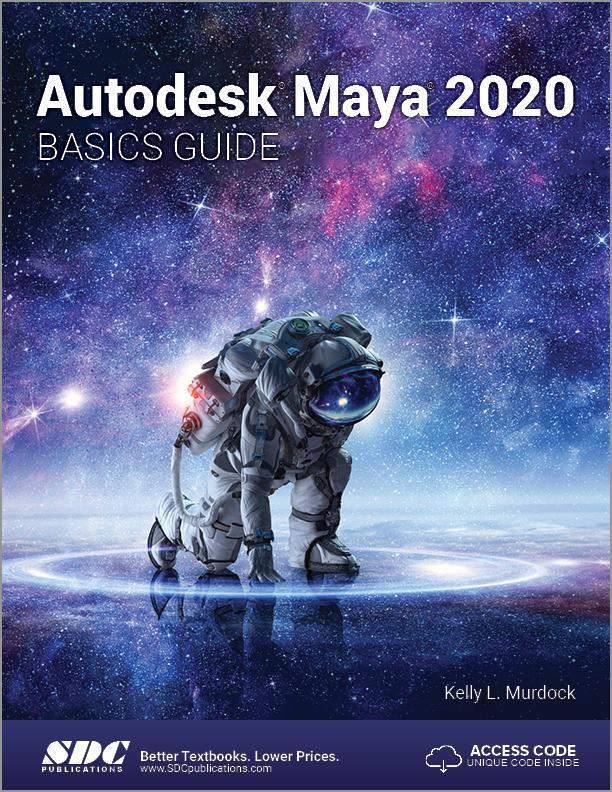 Cover: 9781630572556 | Autodesk Maya 2020 Basics Guide | Kelly L. Murdock | Taschenbuch