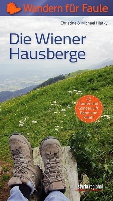 Cover: 9783701201884 | Die Wiener Hausberge - Wandern für Faule | Hlatky | Taschenbuch | 2015