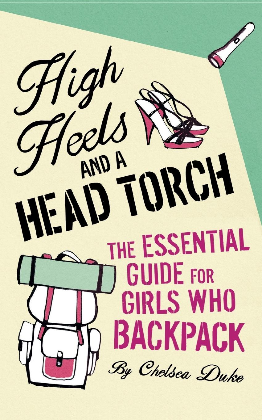 Cover: 9780330479714 | High Heels and a Head Torch | Chelsea Duke | Taschenbuch | Englisch