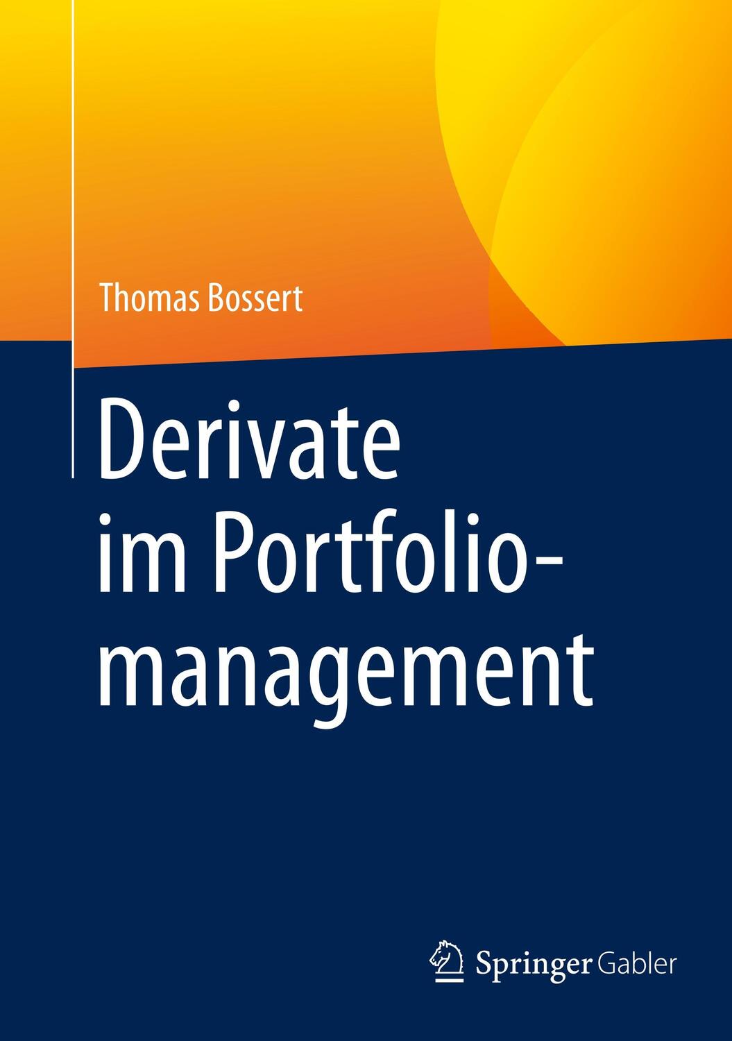 Cover: 9783658175733 | Derivate im Portfoliomanagement | Thomas Bossert | Buch | xxii | 2017