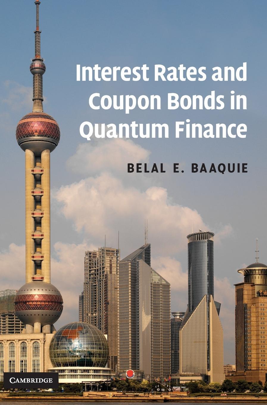 Cover: 9780521889285 | Interest Rates and Coupon Bonds in Quantum Finance | Belal E. Baaquie