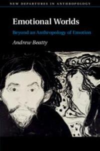 Cover: 9781107605374 | Emotional Worlds: Beyond an Anthropology of Emotion | Andrew Beatty