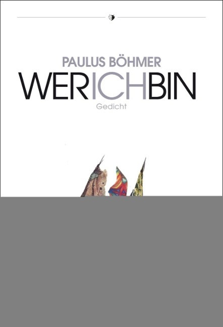 Cover: 9783945400012 | Wer ich bin | Gedichte | Paulus Böhmer | Buch | 56 S. | Deutsch | 2014