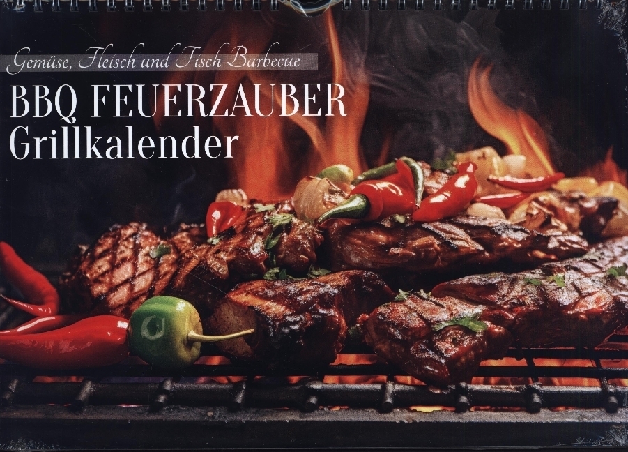 Cover: 9783383704758 | BBQ Feuerzauber - Grillkalender (Wandkalender 2024 DIN A4 quer),...