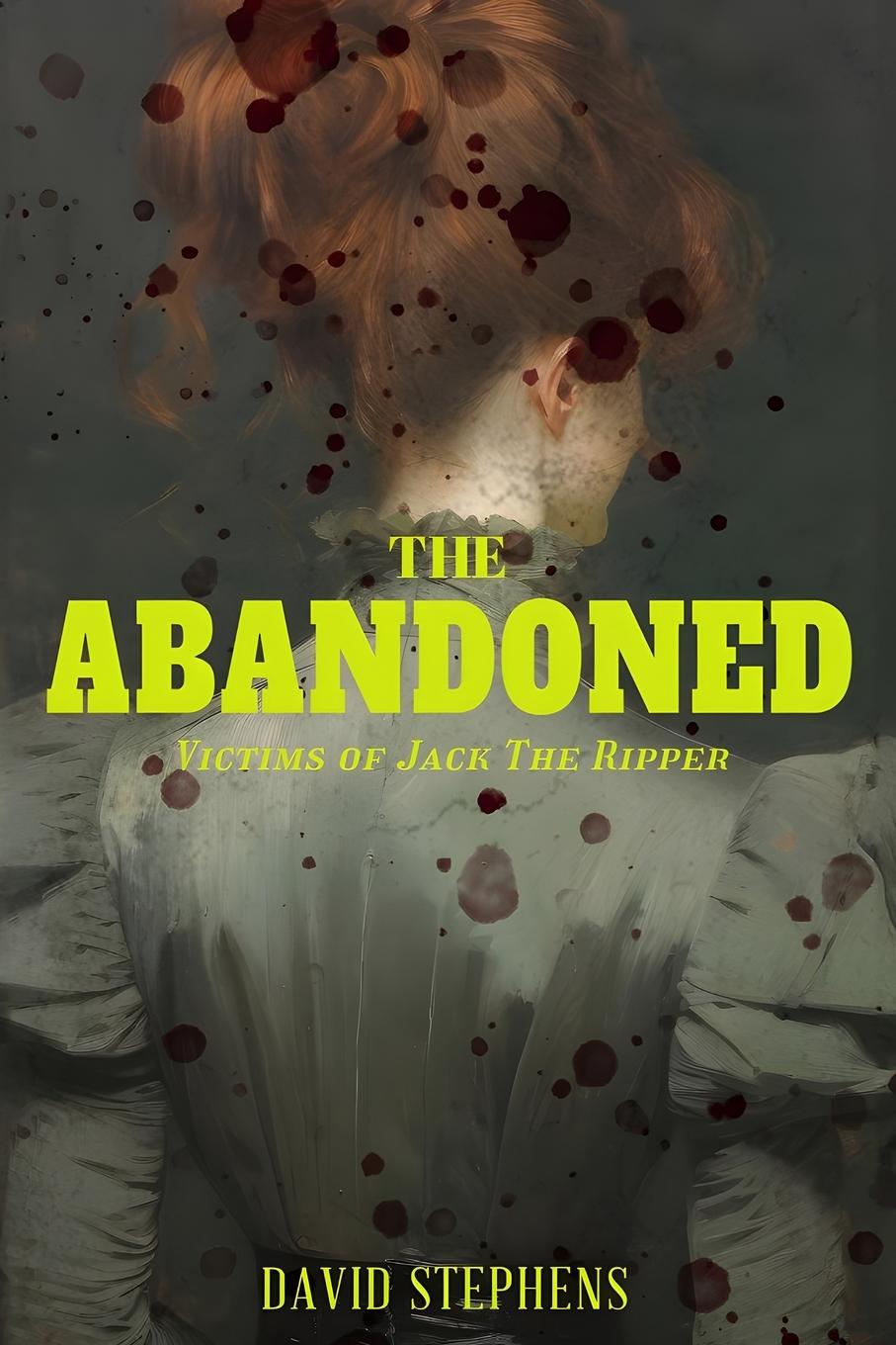 Cover: 9781917760263 | The Abandoned | Victims of Jack the Ripper | David Stephens | Buch