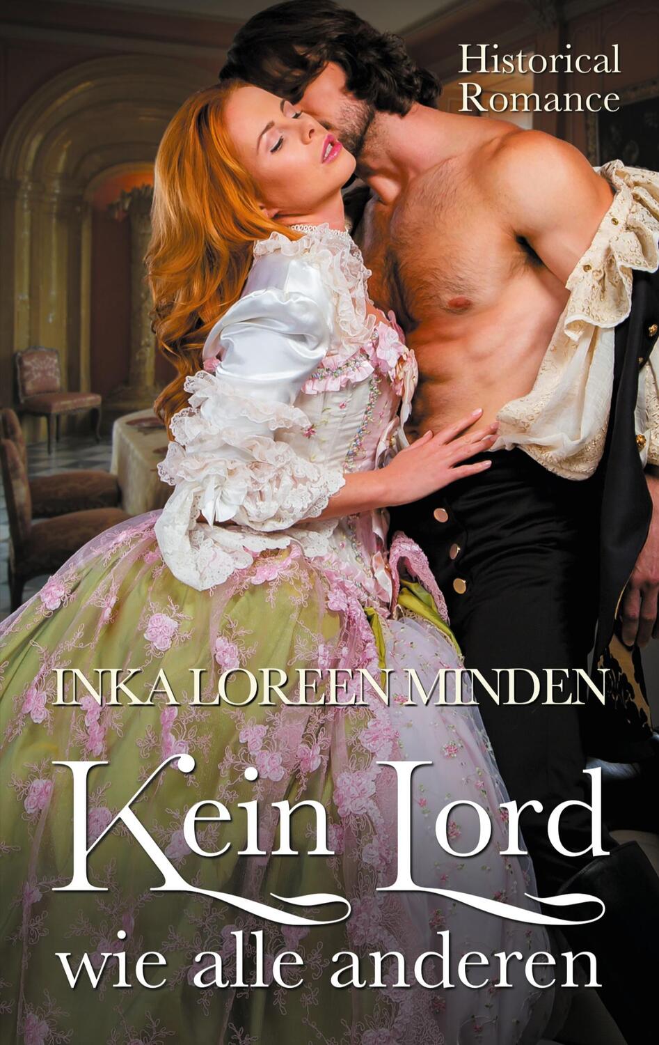 Cover: 9783754314968 | Kein Lord wie alle anderen | Historical Romance | Inka Loreen Minden