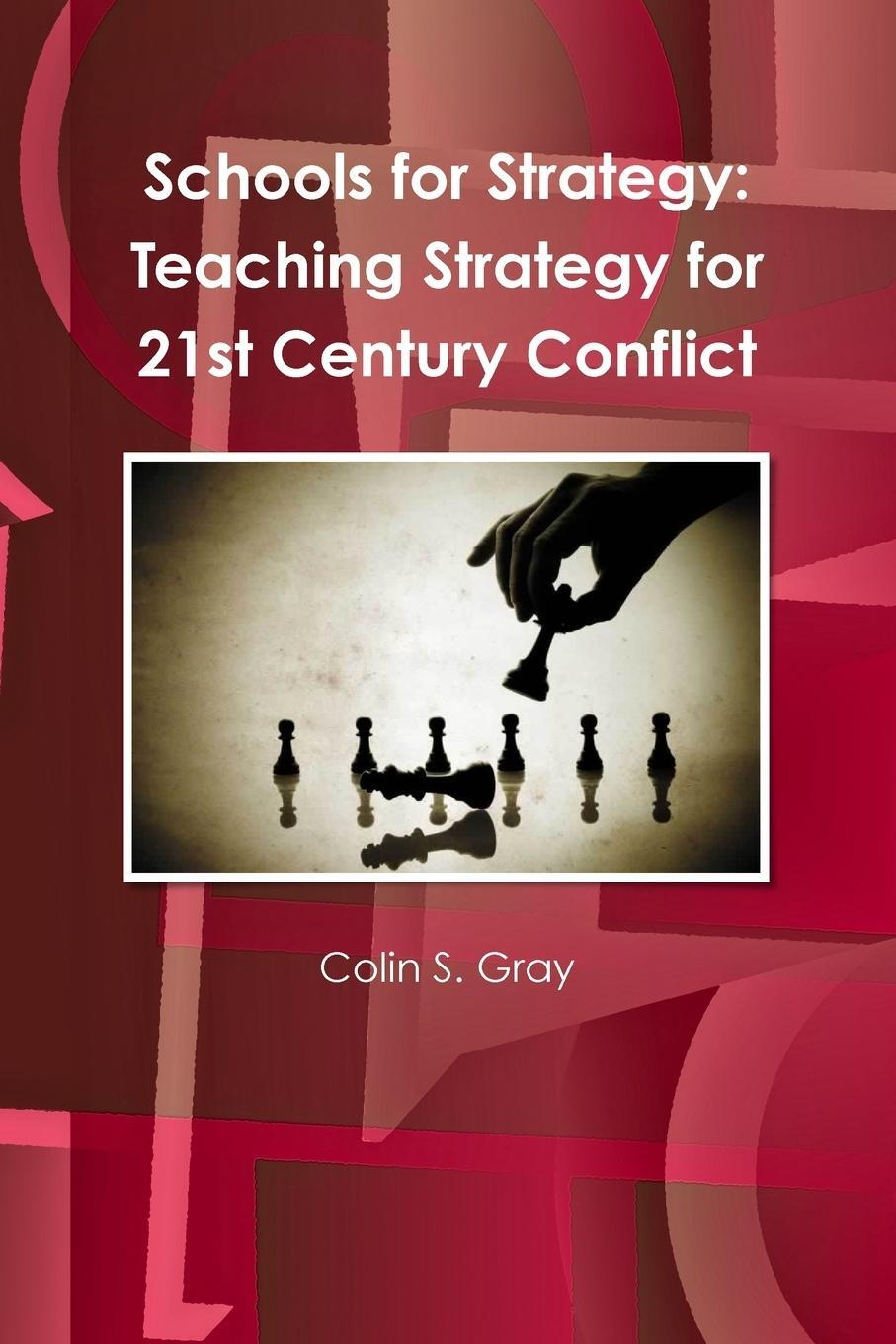 Cover: 9781257131778 | Schools for Strategy | Teaching Strategy for 21st Century Conflict