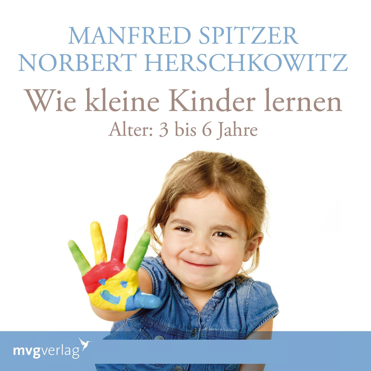 Cover: 9783747400180 | Wie kleine Kinder lernen - von 3-6 Jahren | Lesung | Spitzer (u. a.)