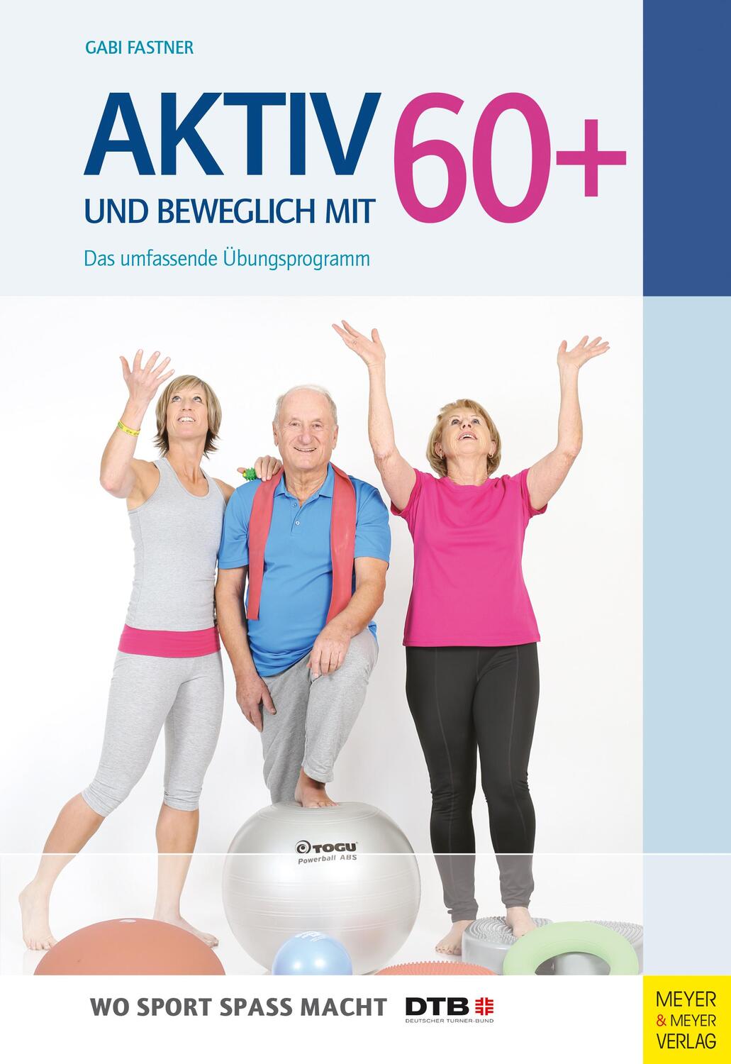 Cover: 9783898999977 | Aktiv und beweglich mit 60+ | Das umfassende Übungsprogramm | Fastner