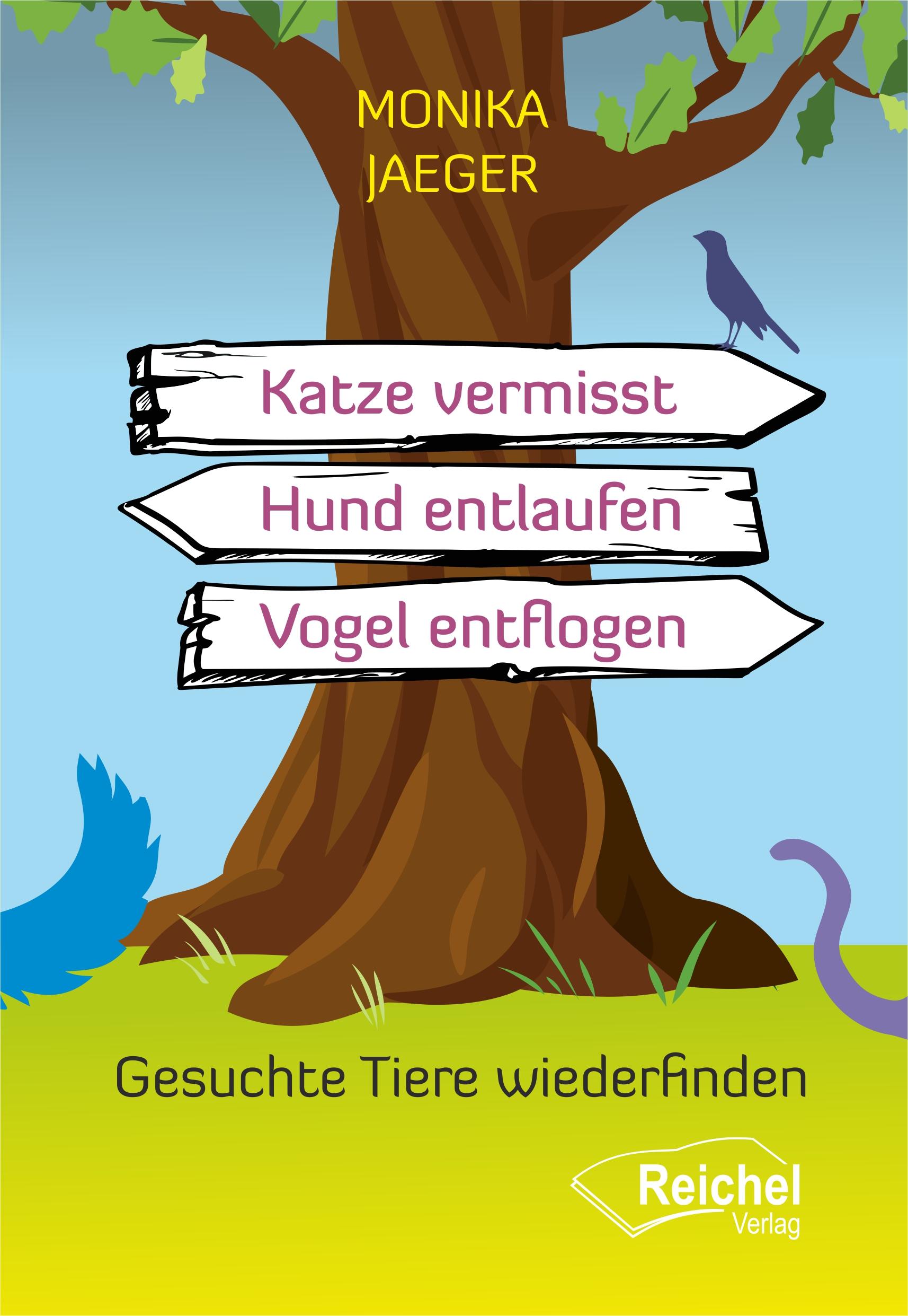 Cover: 9783910402010 | Katze vermisst - Hund entlaufen -Vogel entflogen | Monika Jaeger