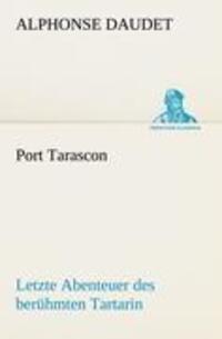 Cover: 9783842468085 | Port Tarascon - Letzte Abenteuer des berühmten Tartarin | Daudet