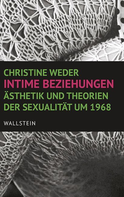 Cover: 9783835319479 | Intime Beziehungen | Ästhetik und Theorien der Sexualität um 1968