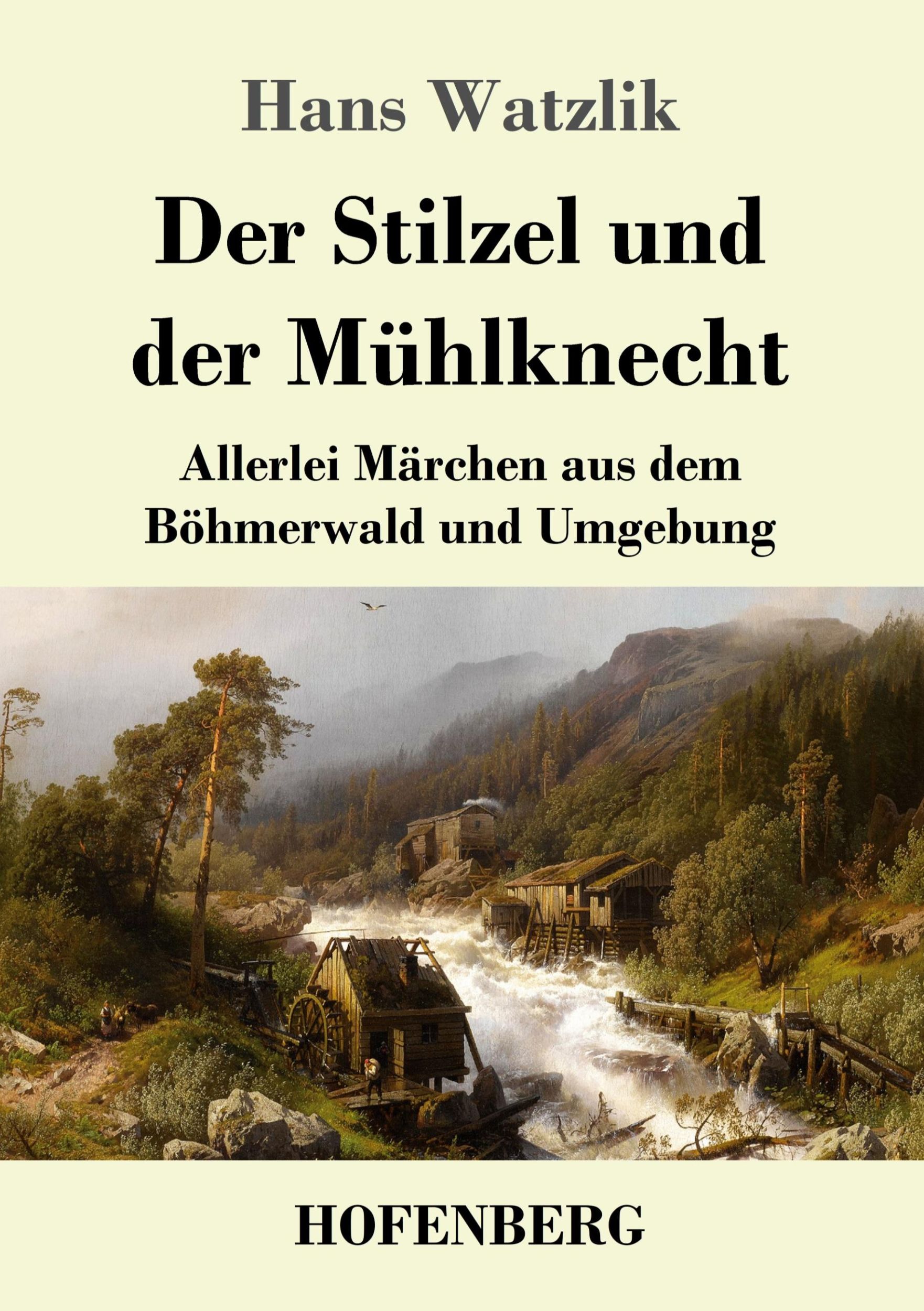 Cover: 9783743743328 | Der Stilzel und der Mühlknecht | Hans Watzlik | Taschenbuch | 56 S.