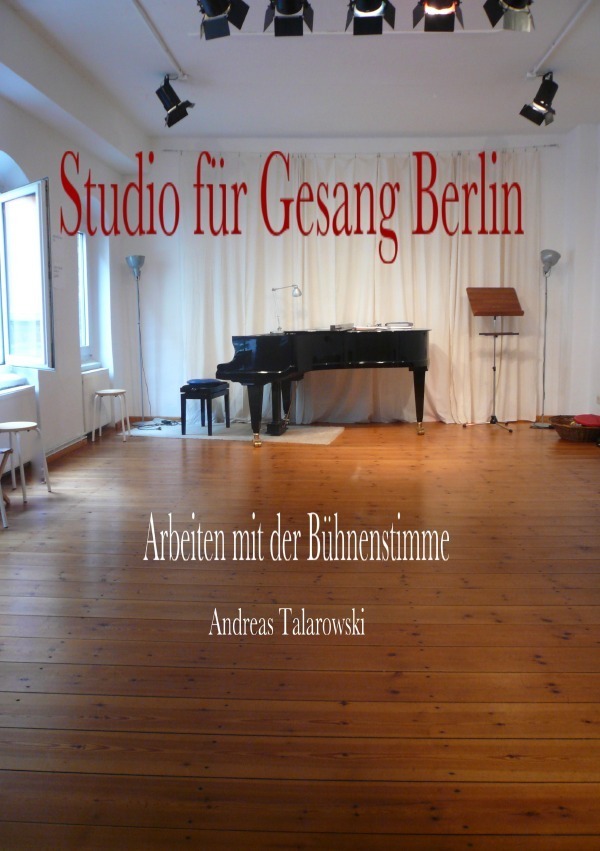 Cover: 9783748506911 | Studio für Gesang Berlin - Arbeiten mit der Bühnenstimme | Talarowski